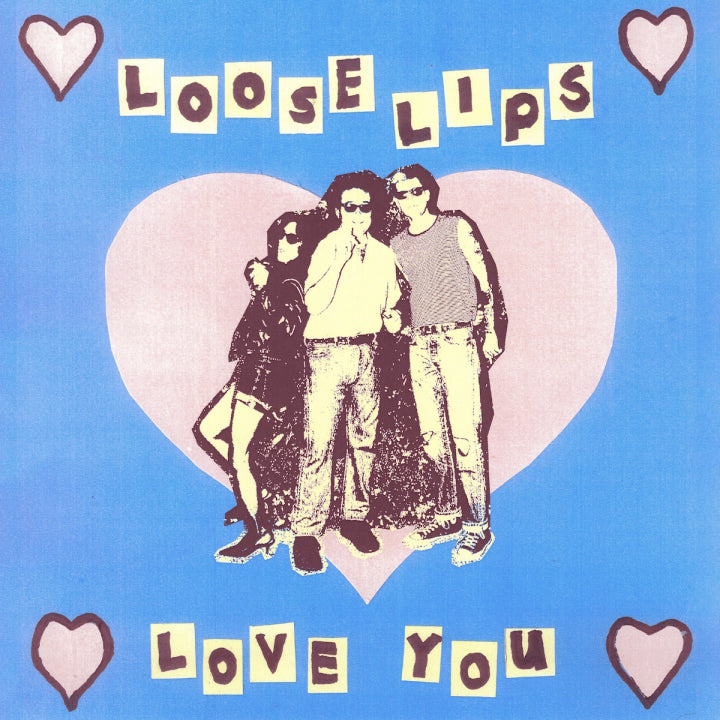 LOOSE LIPS: Love You 7"