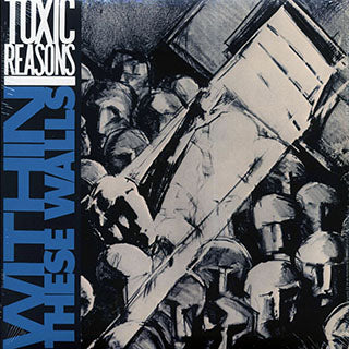 TOXIC REASONS: Within These Walls Vinyl LP (Blue)