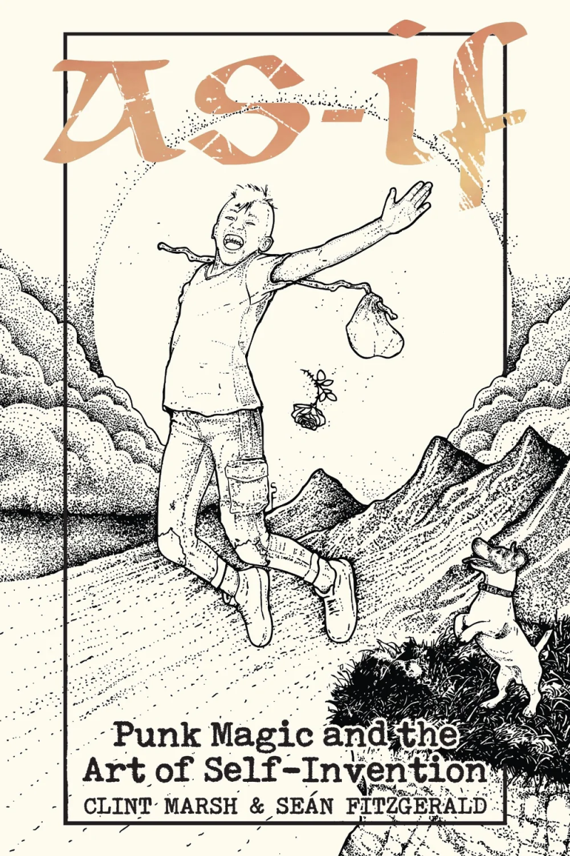 As If: Punk Magic and the Art of Self-Invention