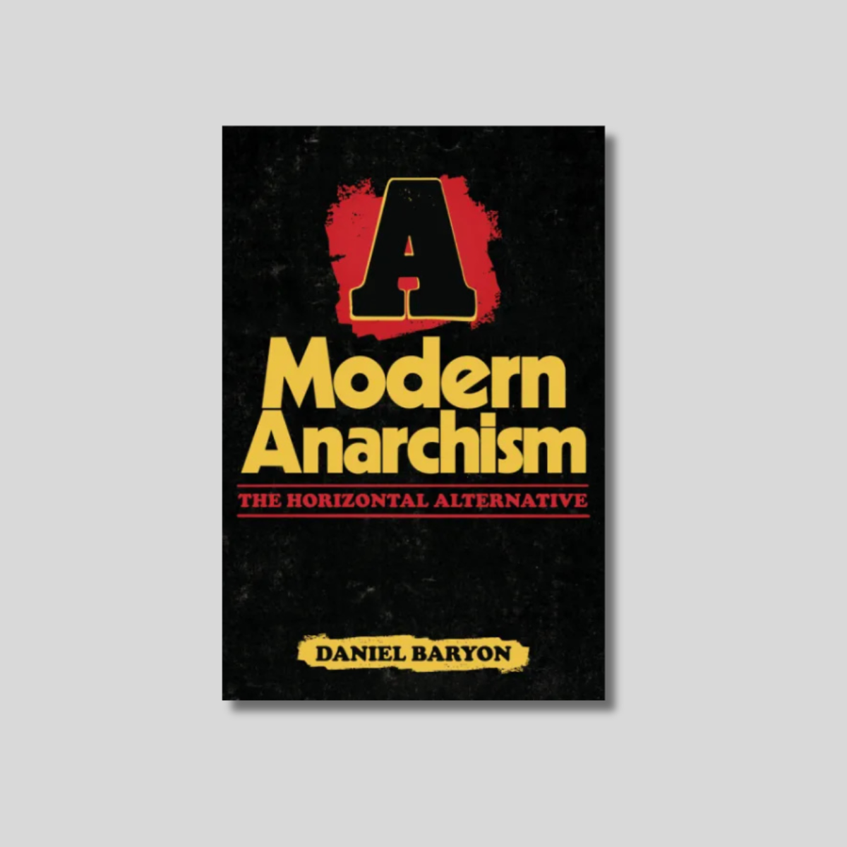 A Modern Anarchism: The Horizontal Alternative Book