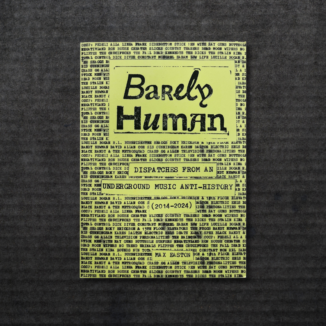 BARELY_HUMAN_Dispatches_From_An_Underground_Music_Anti-History_2014-_Book_Vinyl_Book_AUS_Global_Disrupt