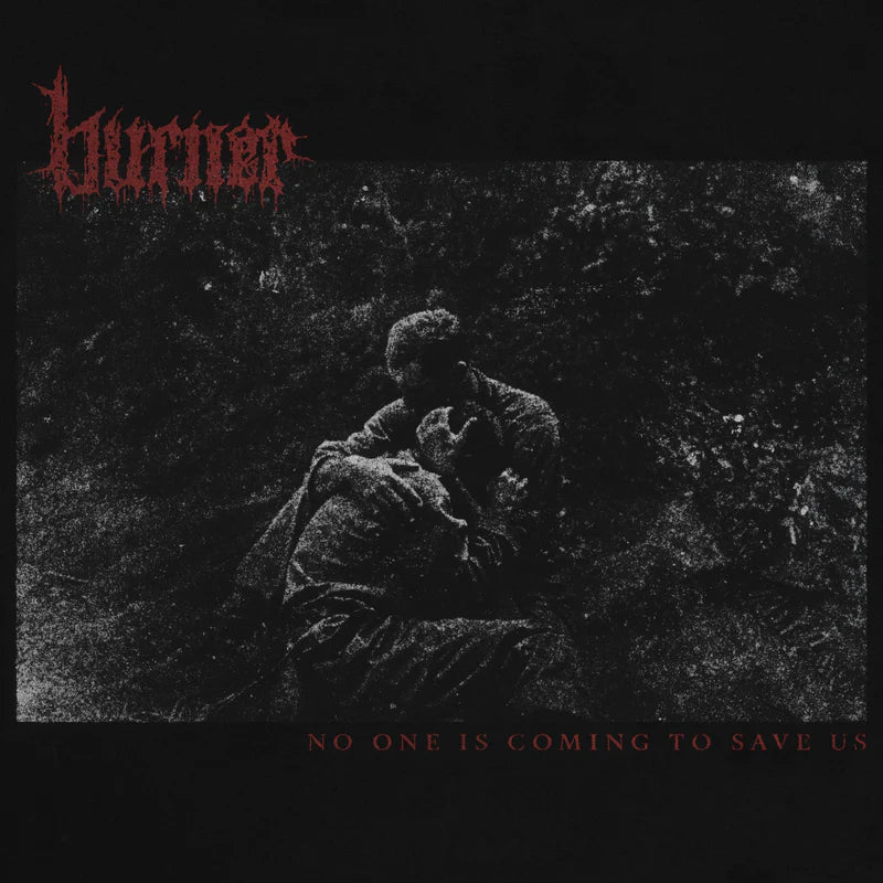 BURNER: No One Is Coming To Save Us Vinyl LP (Red) [PREORDER]