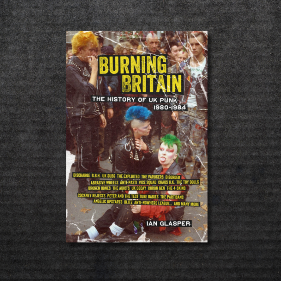 BURNING_BRITAIN_The_History_of_UK_Punk_1980-1984_Book_in_Australia_Global_Disrupt_Records