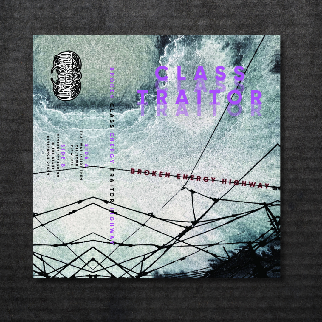 CLASS_TRAITOR_Broken_Energy_Highway_Cassette_in_Australia_Global_Disrupt_Records