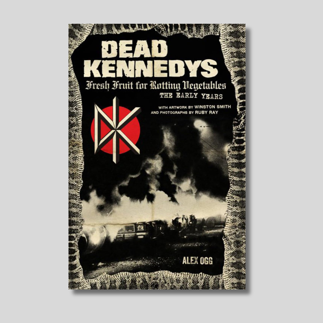 DEAD KENNEDYS: Fresh Fruit for Rotting Vegetables, The Early Years Book