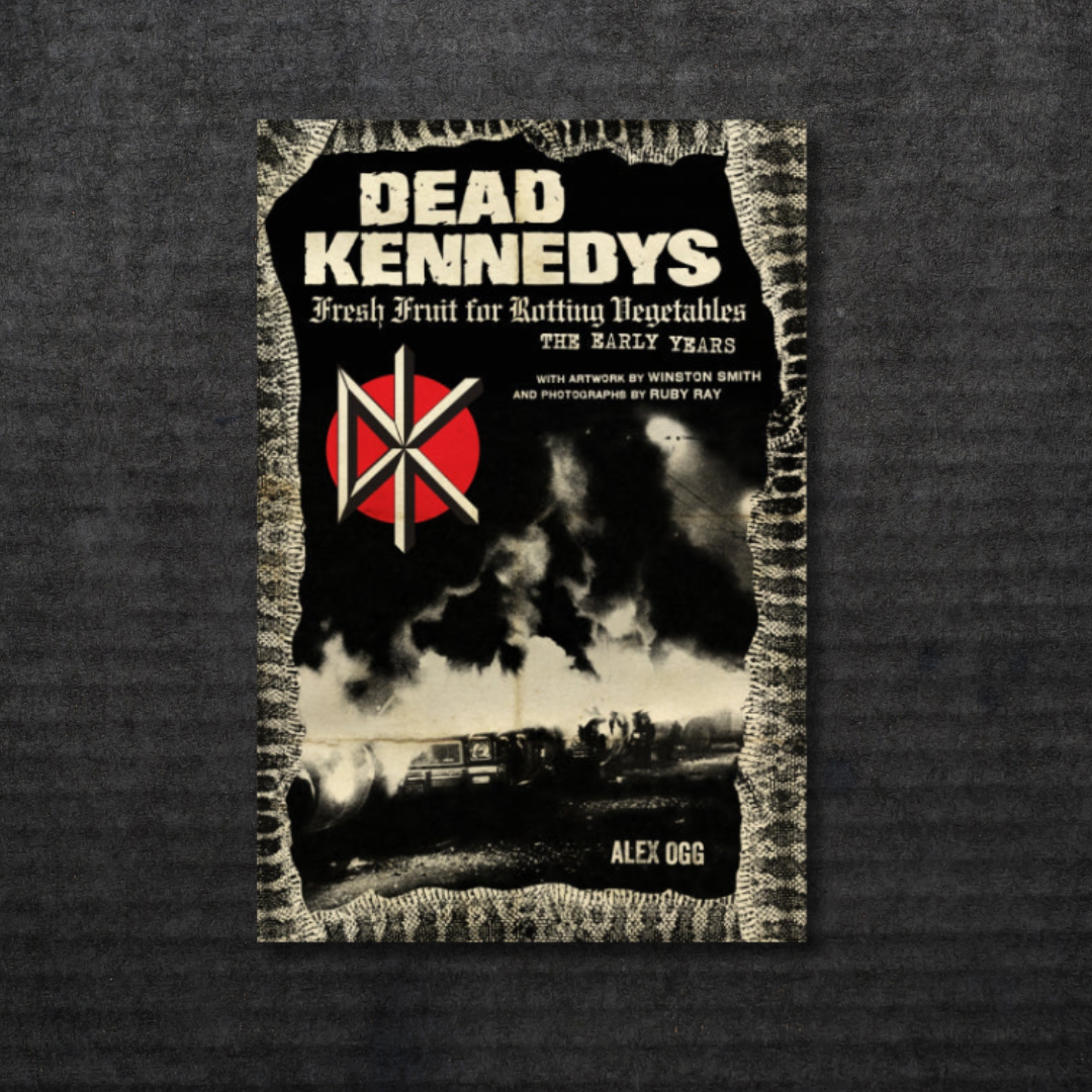 DEAD_KENNEDYS_Fresh_Fruit_for_Rotting_Vegetables,_The_Early_Years_Book_in_Australia_Global_Disrupt_Records