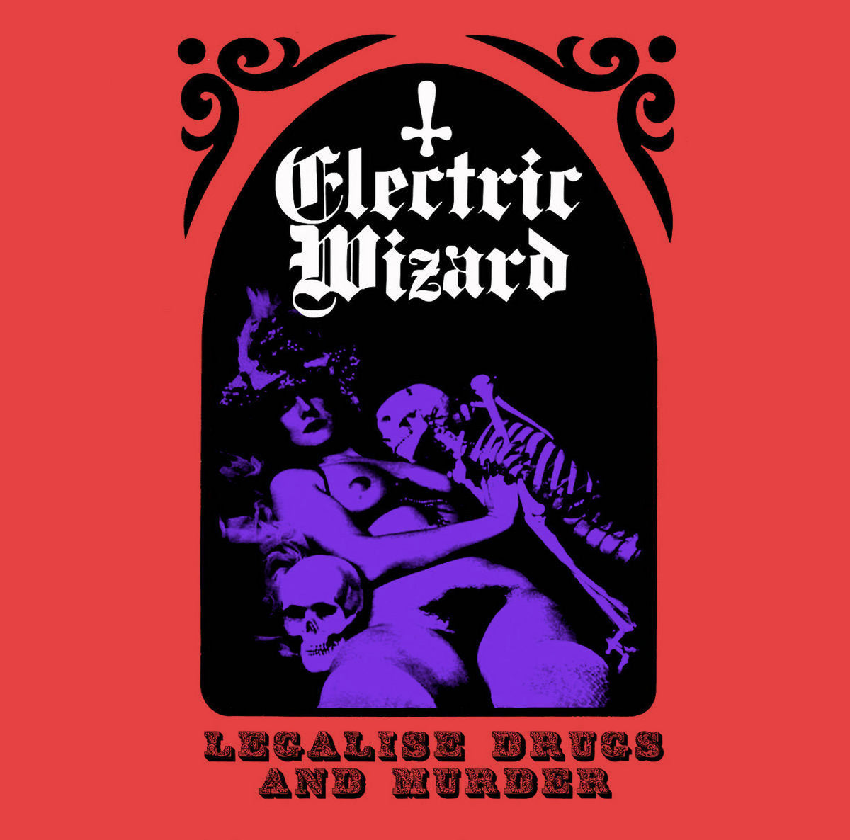 ELECTRIC WIZARD: Legalise Drugs And Murder Vinyl LP