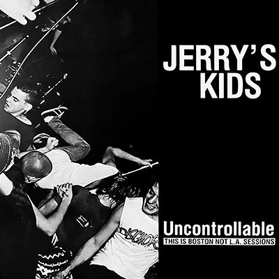 JERRYS_KIDS_Uncontrollable_-_This_is_Boston_not_LA_Sessions_Vinyl_LP_AUS_Global_Disrupt