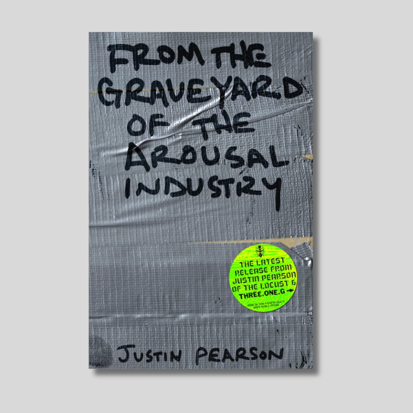 JUSTIN PEARSON: From The Graveyard Of The Arousal Industry Book (Signed)