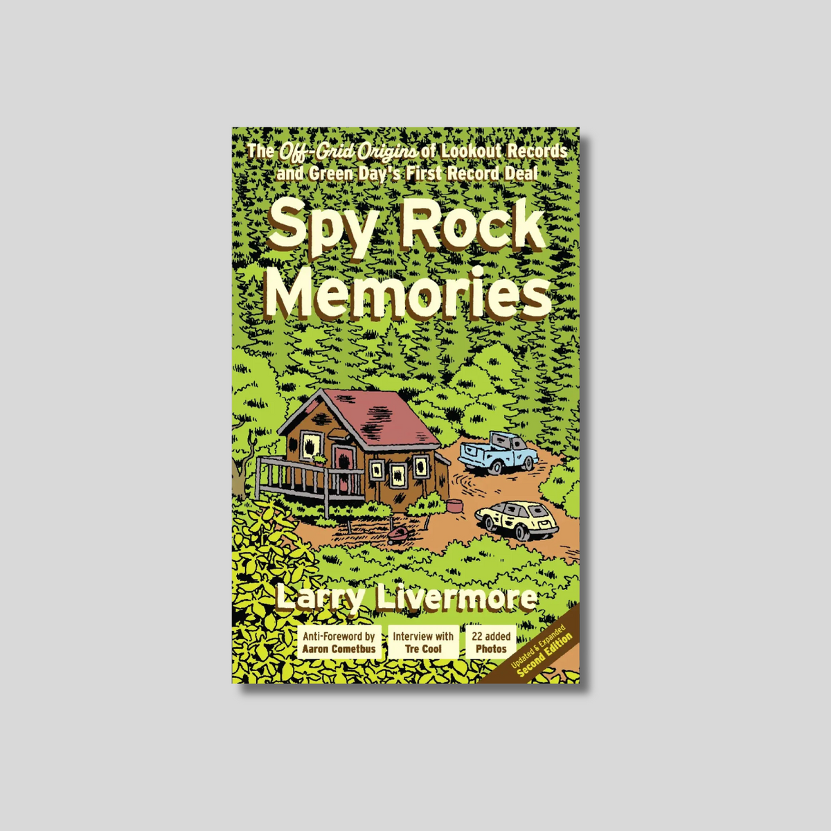 LARRY LIVEMORE "Spy Rock Memories: The Off-Grid Origins of Lookout Records and Green Day's First Record Deal" Book