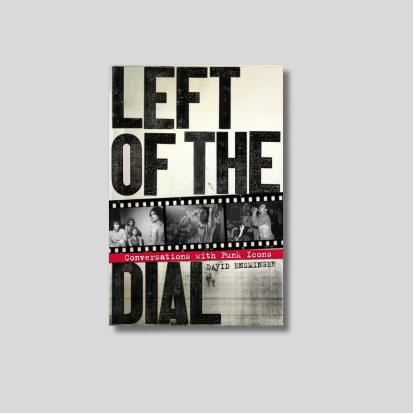 LEFT OF THE DIAL: Conversations with Punk Icons Book