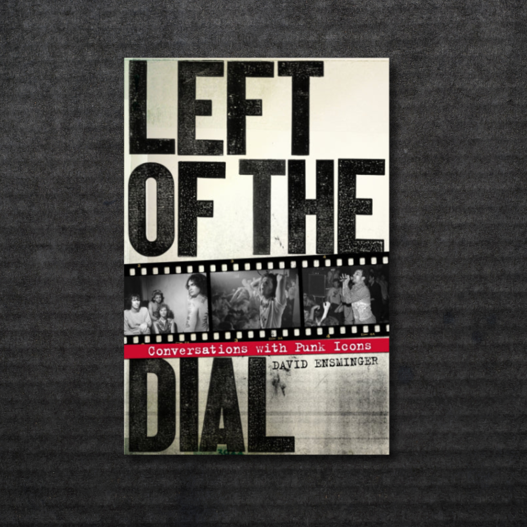 LEFT_OF_THE_DIAL_Conversations_with_Punk_Icons_Book_in_Australia_Global_Disrupt_Records