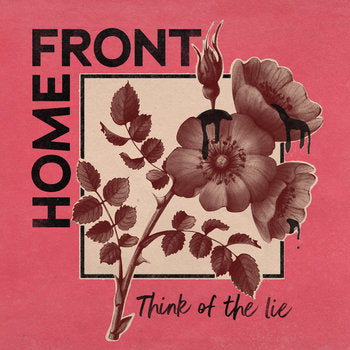 HOME_FRONT_Think_Of_The_Lie_MLP_in_Australia_Global_Disrupt_Records