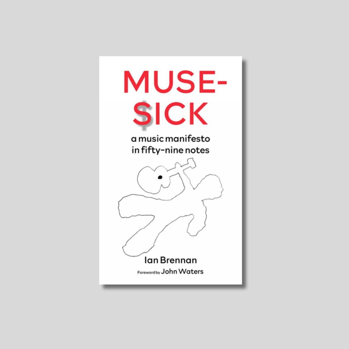 MUSE-SICK: a music manifesto in fifty-nine notes Book