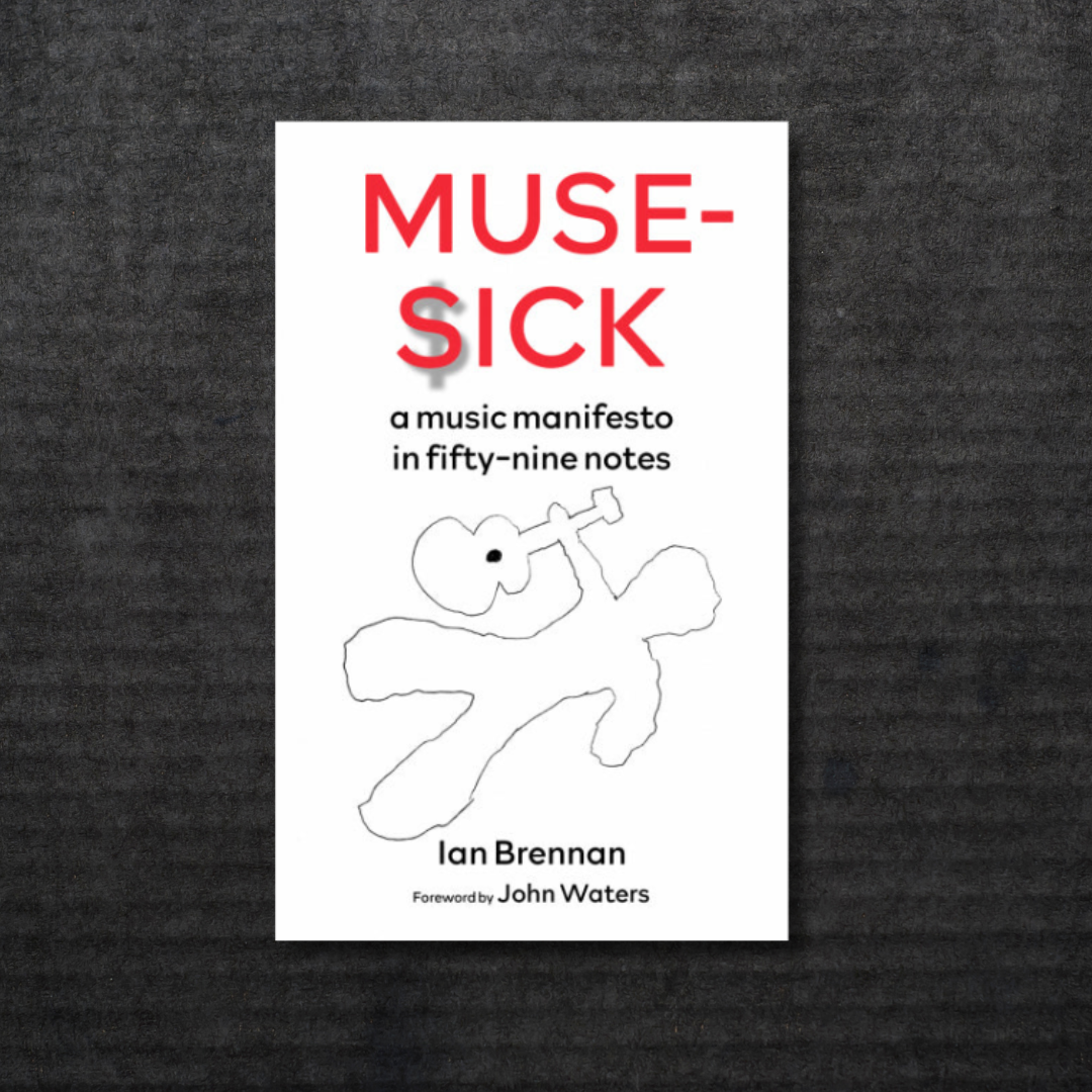 MUSE-SICK_a_music_manifesto_in_fifty-nine_notes_Book_in_Australia_Global_Disrupt_Records