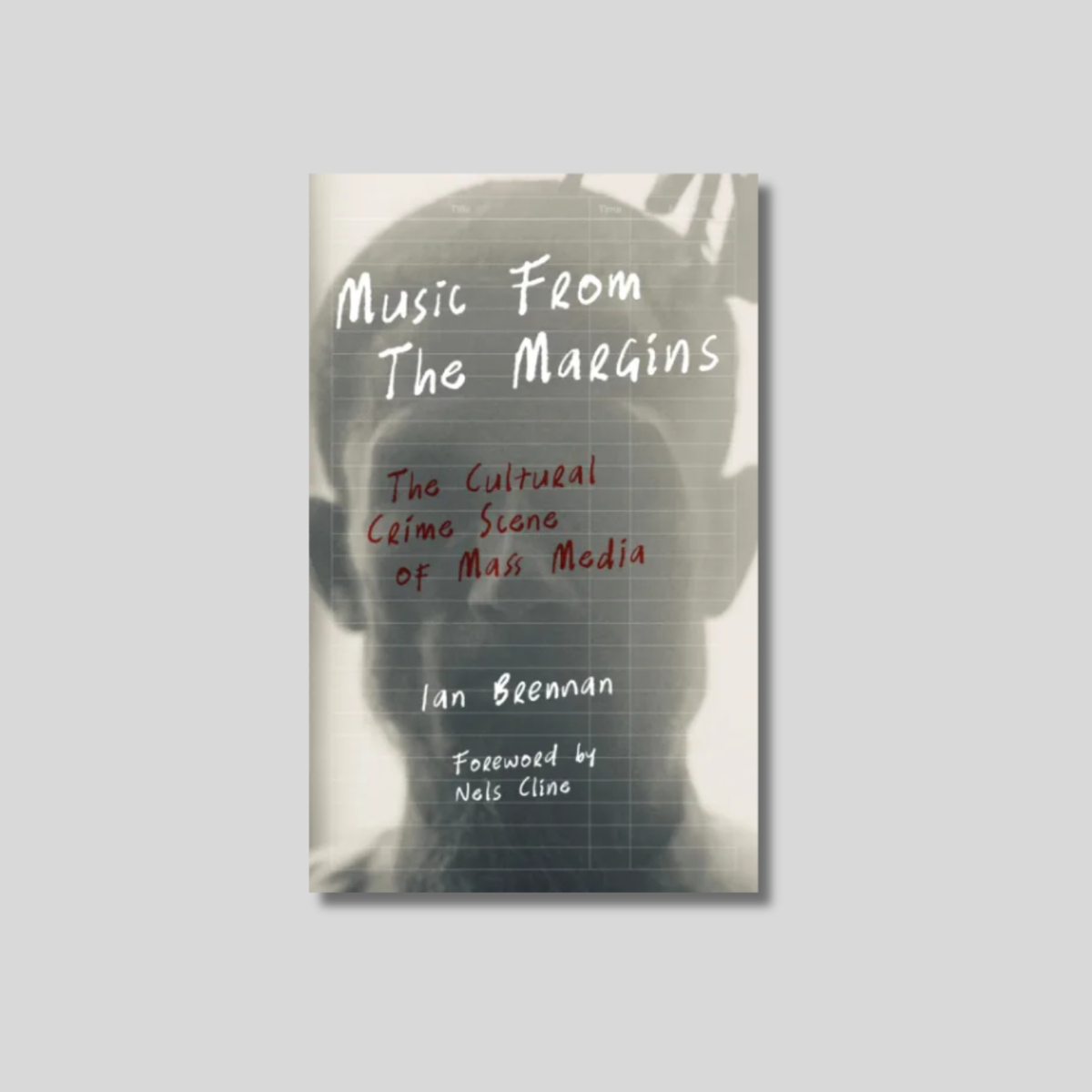 Music from the Margins: The Cultural Crime Scene of Mass Media Book