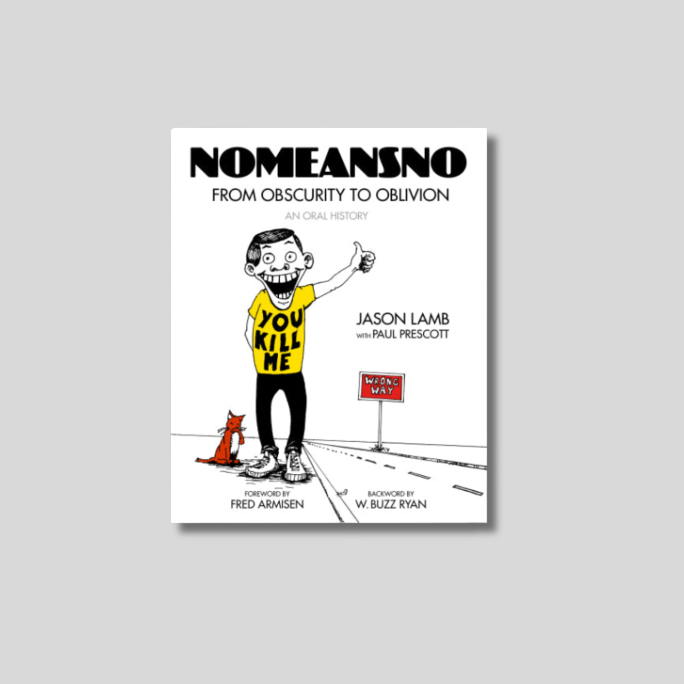 NO MEANS NO: From Obscurity to Oblivion: An Oral History Book