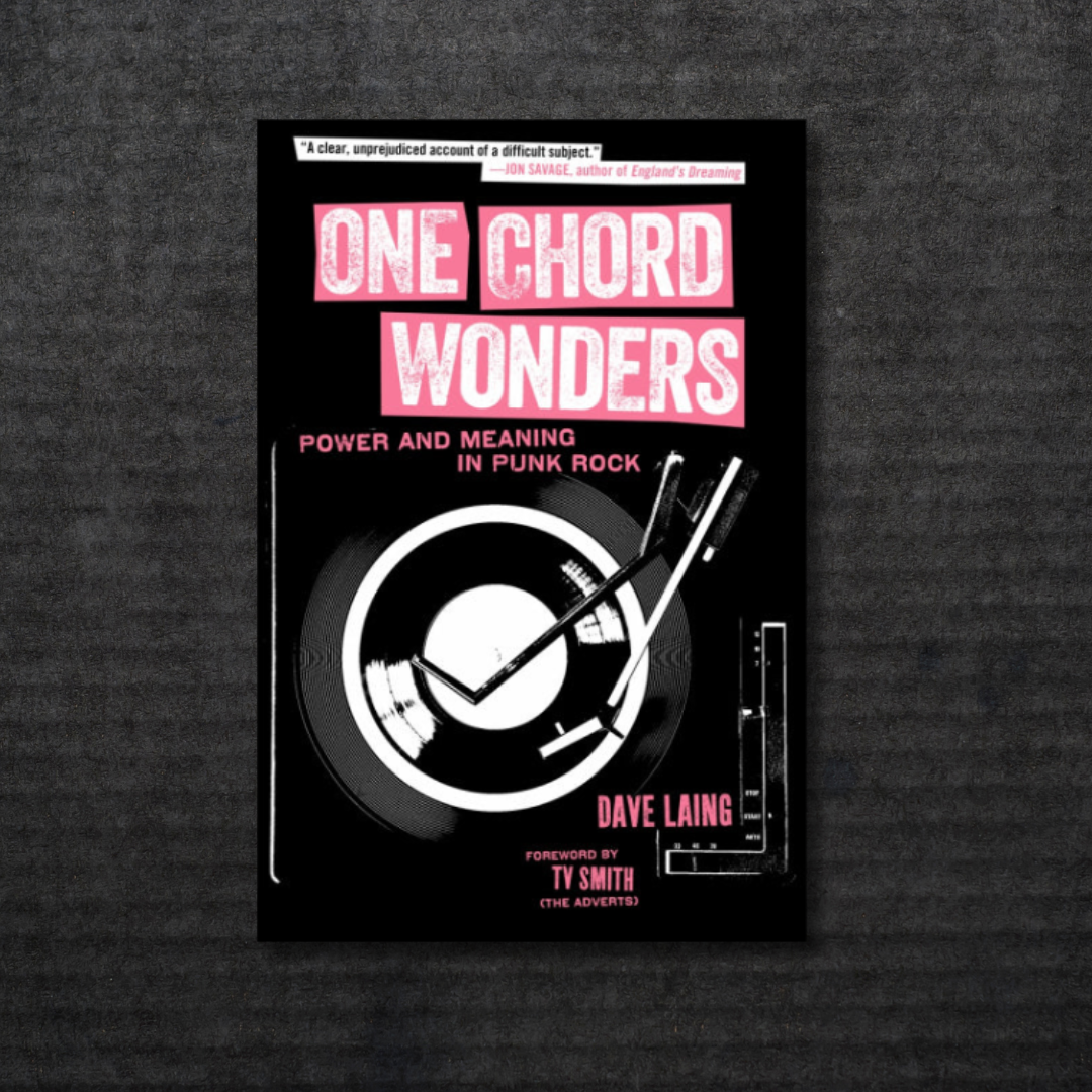 ONE_CHORD_WONDERS_Power_and_Meaning_in_Punk_Rock_Book_in_Australia_Global_Disrupt_Records