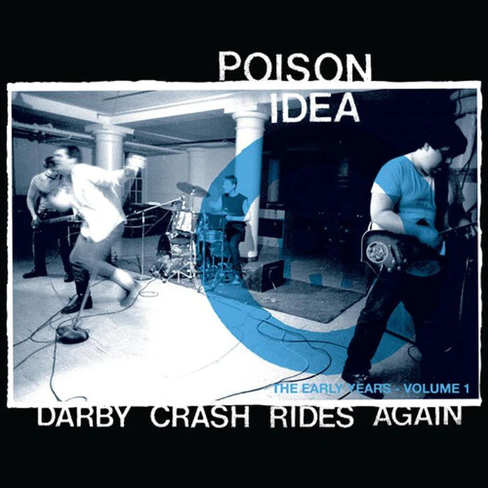 POISON IDEA: Darby Crash Rides Again: The Early Years Volume 1 Vinyl LP (2024 Remaster)