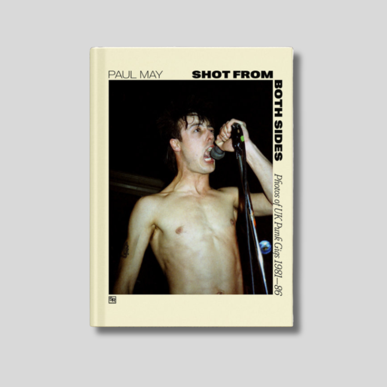 SHOT FROM BOTH SIDES: Photos of UK Punk Gigs 1981-86 Book