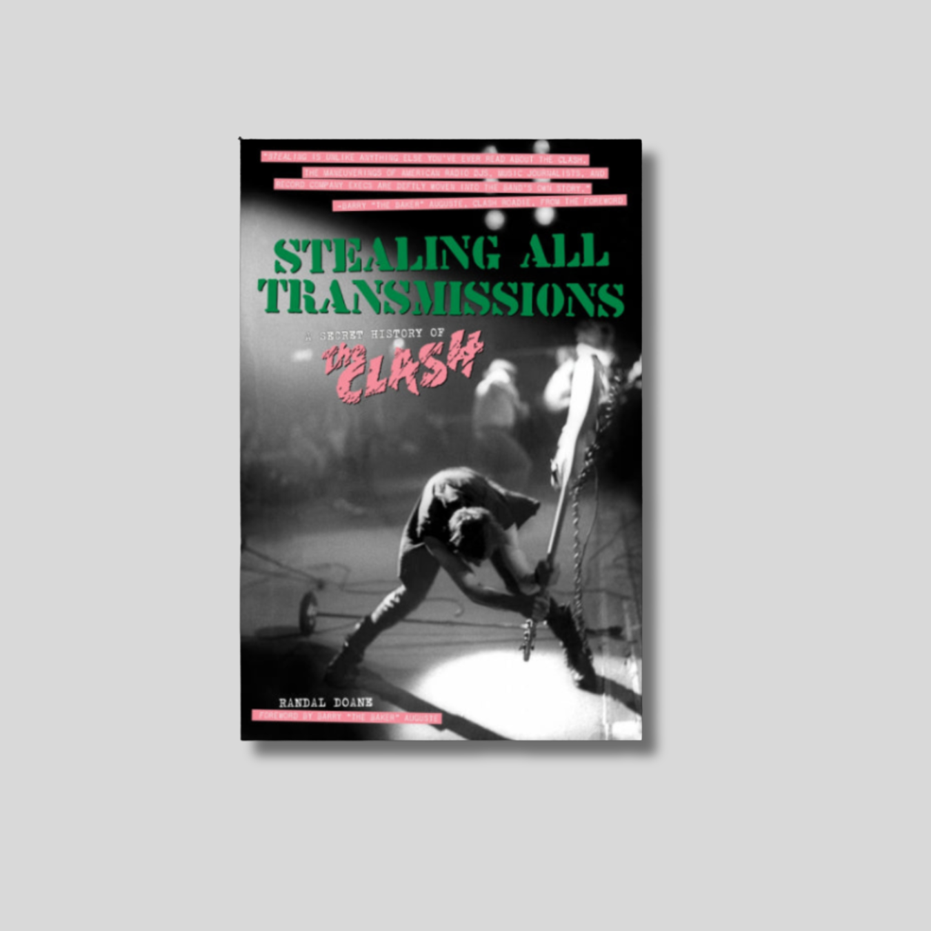 STEALING ALL TRANSMISSIONS: A Secret History of The Clash Book