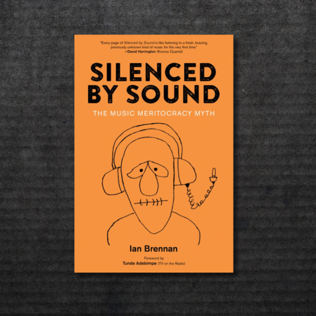 SILENCED_BY_SOUND_The_Music_Meritocracy_Myth_Book_in_Australia_Global_Disrupt_Records
