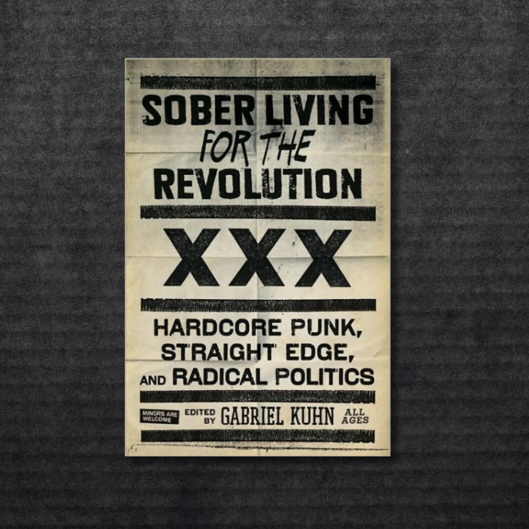 SOBER_LIVING_FOR_THE_REVOLUTION_Hardcore_Punk,_Straight_Edge,_and_Radical_Politics_Book_in_Australia_Global_Disrupt_Records