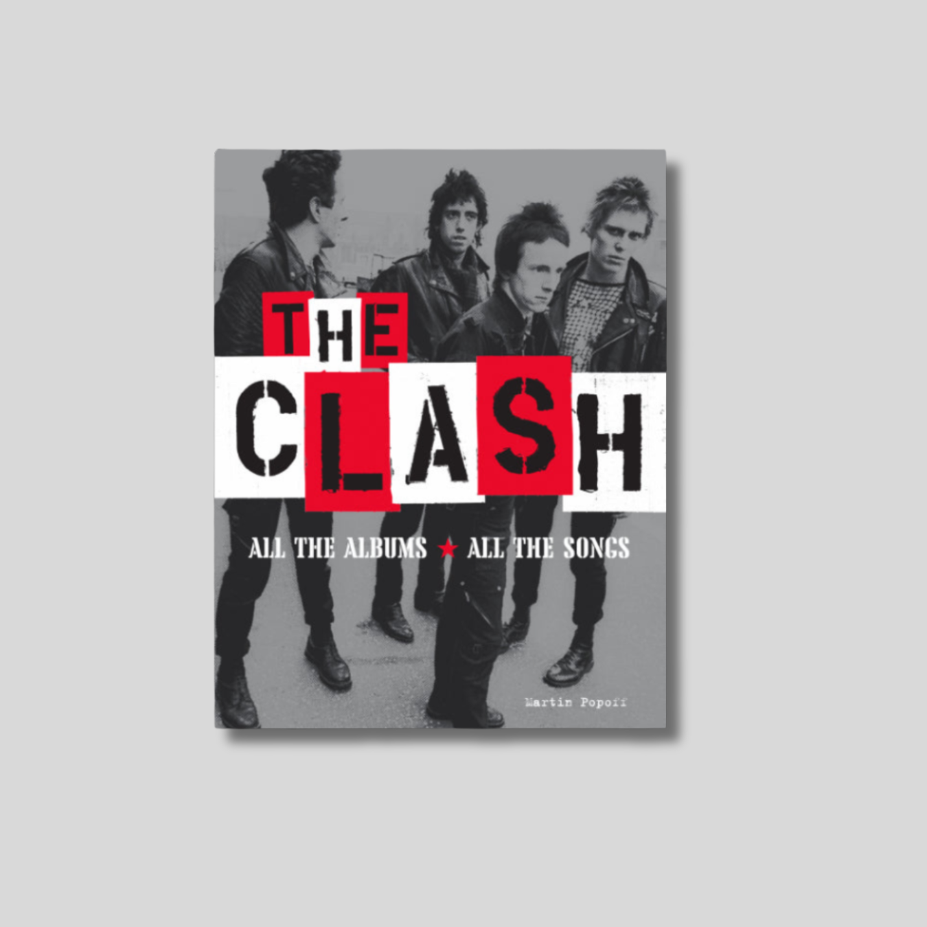THE CLASH: All the Albums, All the Songs Book