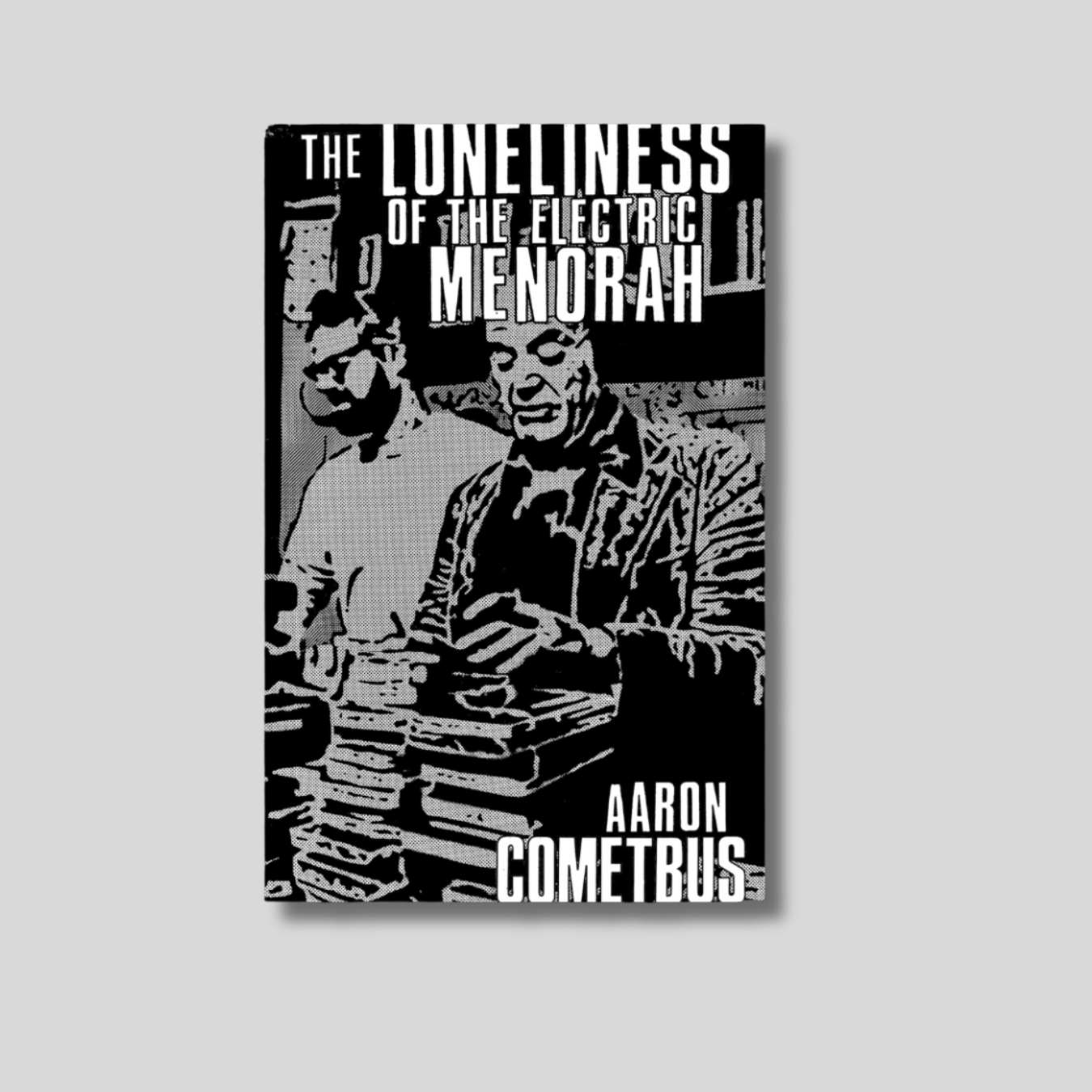 THE LONELINESS OF THE ELECTRIC MENORAH Book