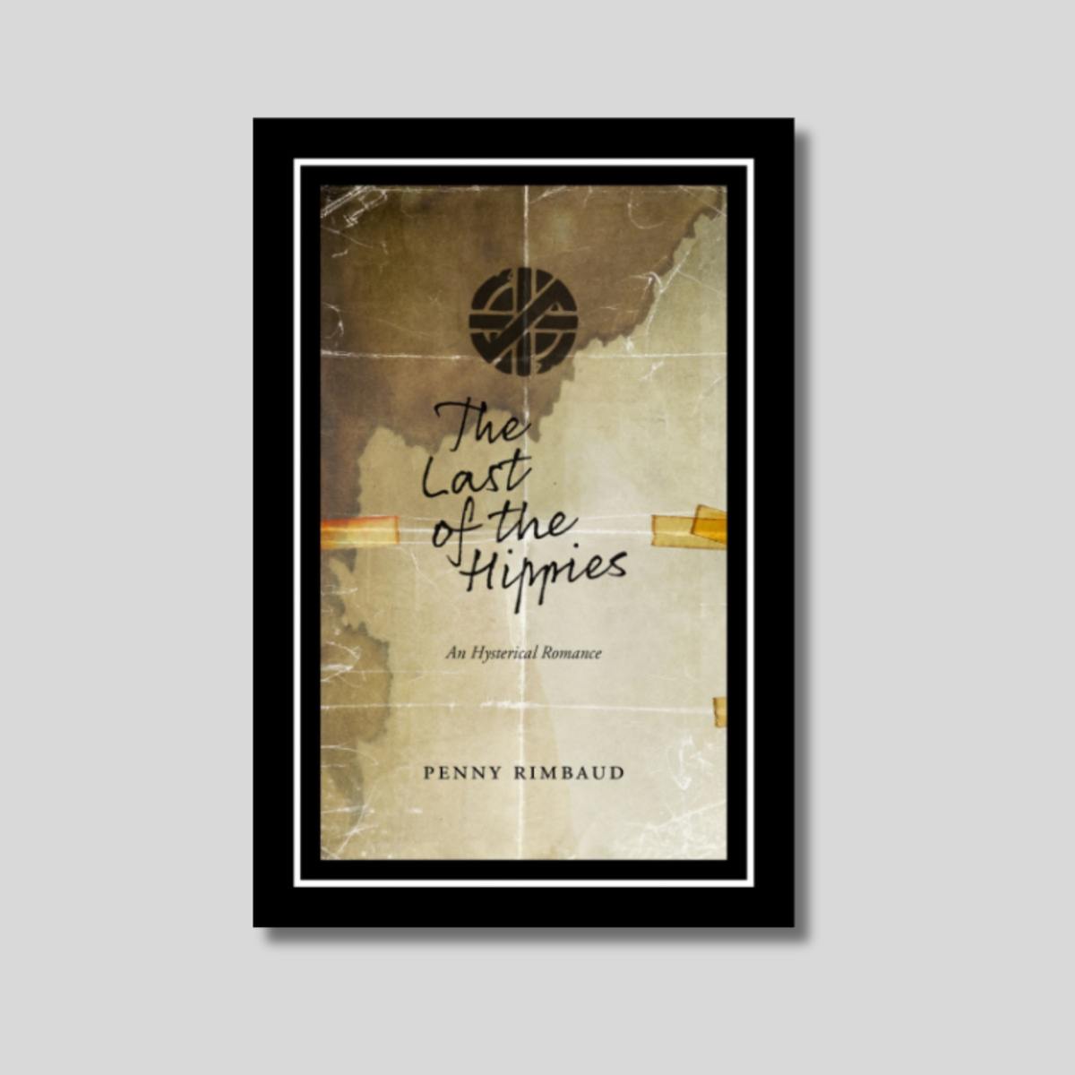 The Last of the Hippies: An Hysterical Romance Book