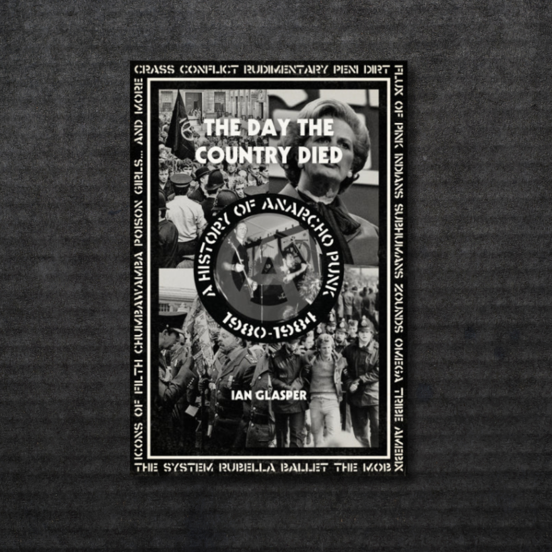 THE_DAY_THE_COUNTRY_DIED_A_History_of_Anarcho_Punk_1980-1984_Book_in_Australia_Global_Disrupt_Records