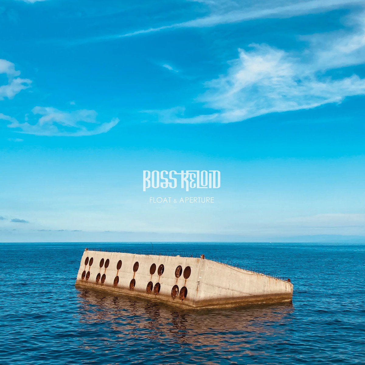 Boss Keloid - Float & Aperture