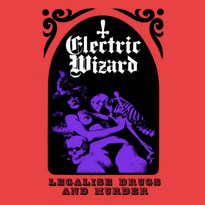 Electric Wizard: Legalise Drugs And Murder Vinyl LP cover
