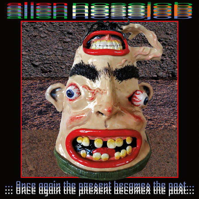 ALIEN_NOSEJOB_Once_Again_The_Present_Becomes_The_Past_Vinyl_LP_in_Australia_Global_Disrupt_Records