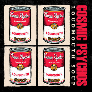 COSMIC PSYCHOS: Loudmouth Soup Vinyl LP