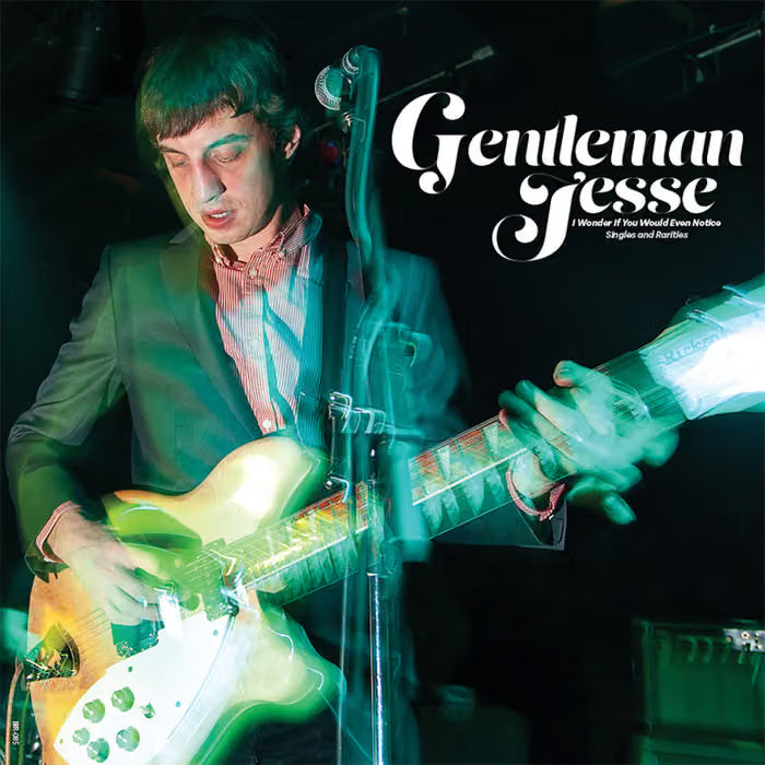 GENTLEMAN JESSE: I Wonder If You Would Even Notice: Singles And Rarities Vinyl LP (Black) [PREORDER]
