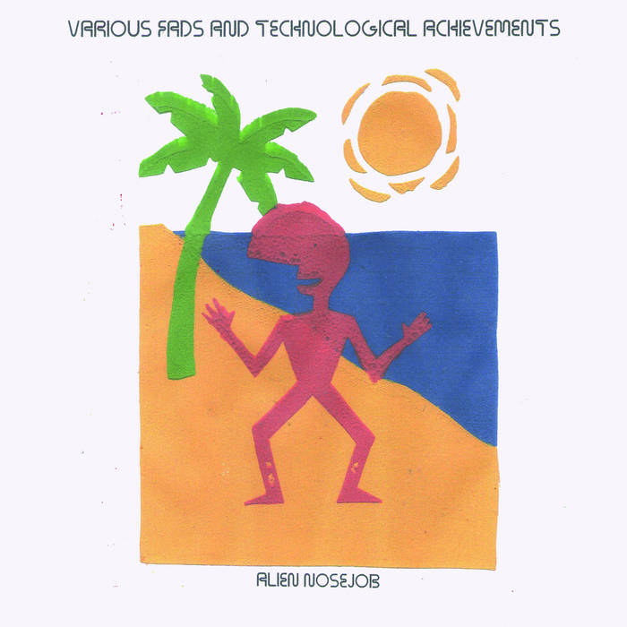 ALIEN_NOSEJOB_Various_Fads_And_Technological_Achievements_Vinyl_LP_in_Australia_Global_Disrupt_Records