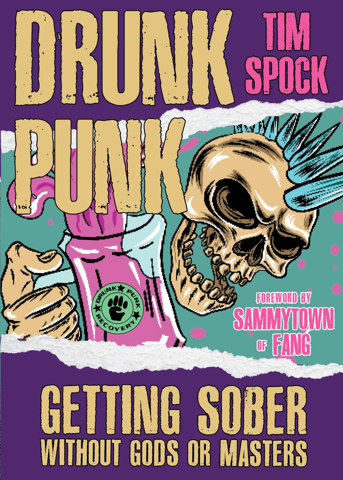 Drunk Punk: Getting Sober Without Gods or Masters