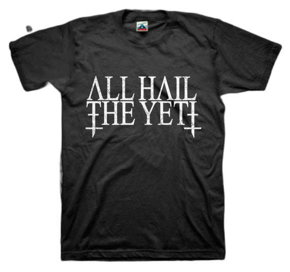ALL HAIL THE YETI: You Make Me Fucking Sick T-shirt