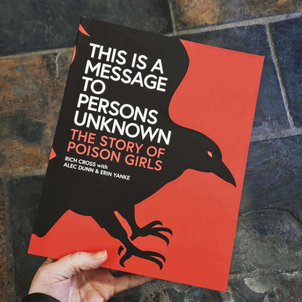 THIS IS A MESSAGE TO PERSONS UNKNOWN: The Story of Poison Girls Book